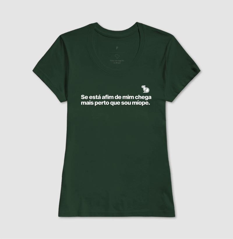 CAMISETA CHEGA MAIS PERTO SOU MÍOPE