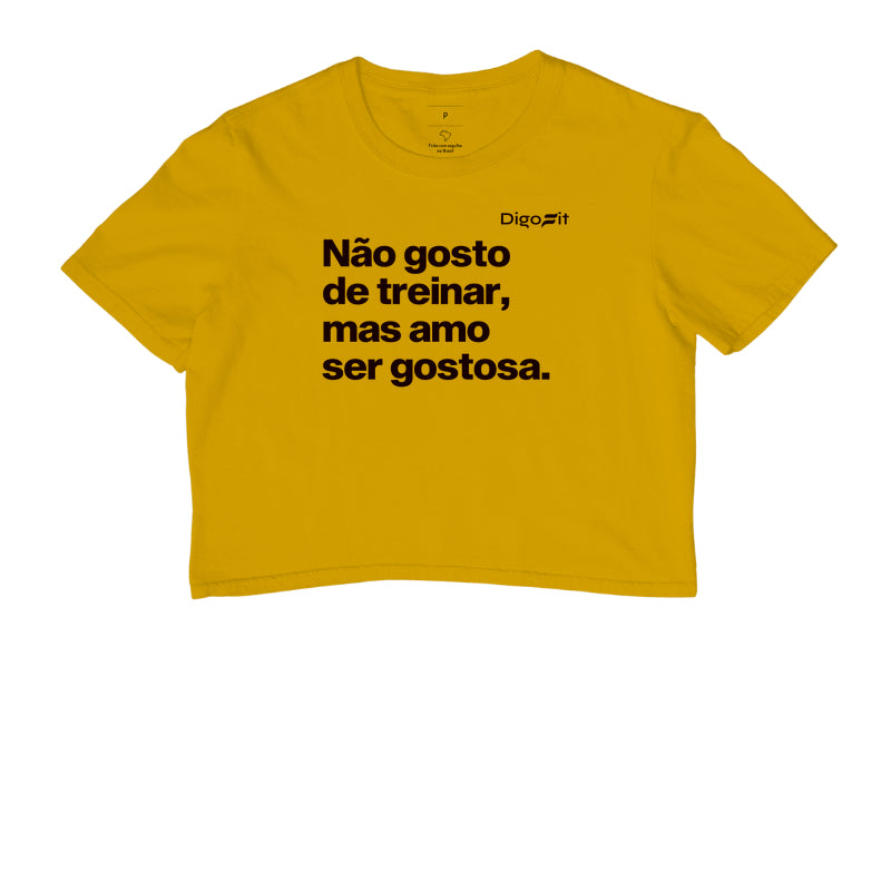 CROPPED ACADEMIA NÃO GOSTO DE TREINAR MAS AMO SER GOSTOSA
