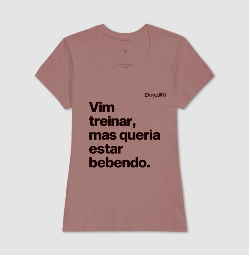 CAMISETA ACADEMIA VIM TREINAR MAS QUERIA ESTAR BEBENDO