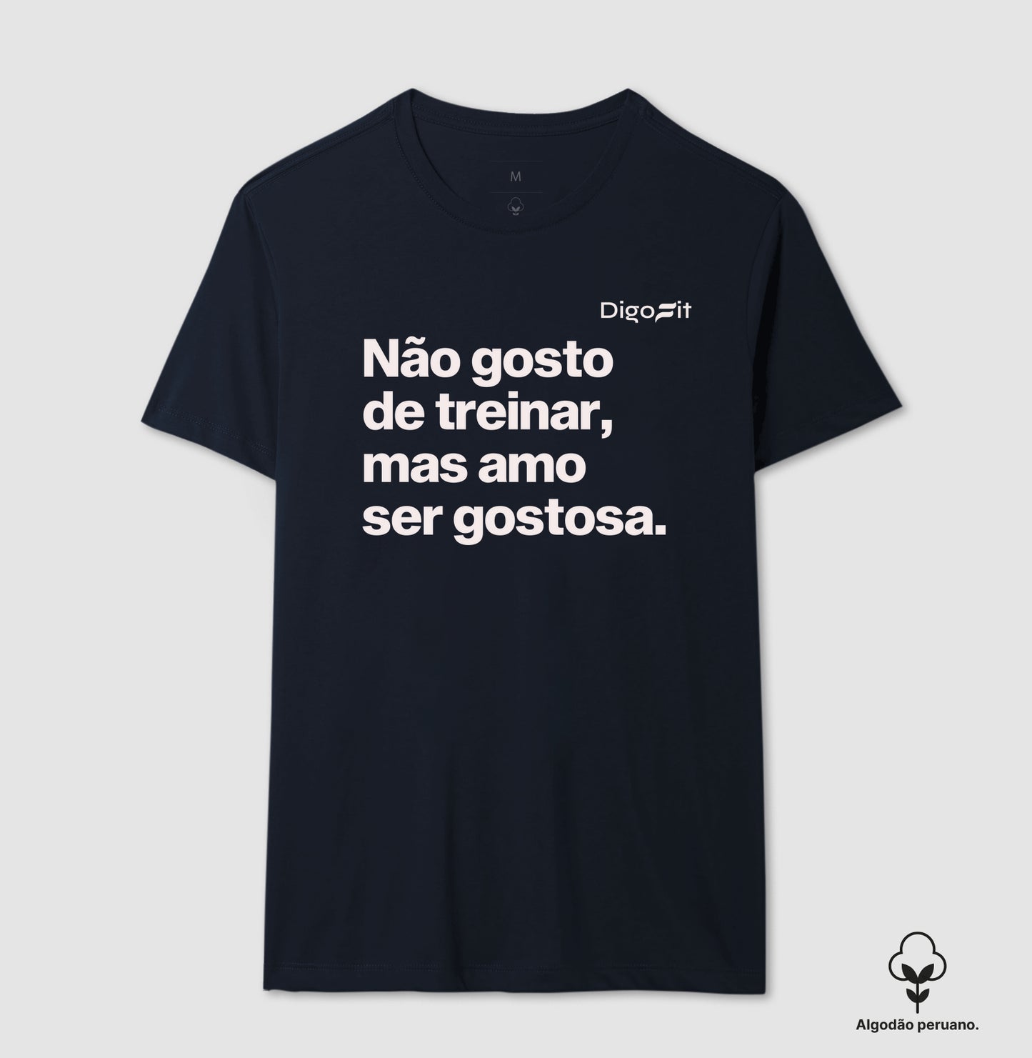 CAMISETA ALGODÃO PERUANO ACADEMIA NÃO GOSTO DE TREINAR MAS AMO SER GOSTOSA