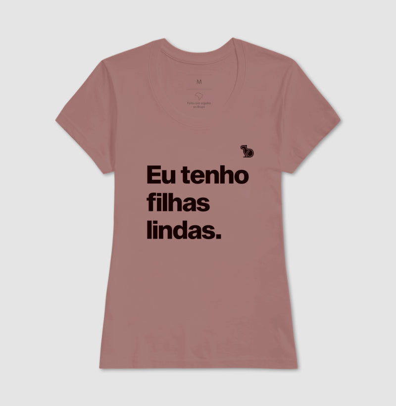 CAMISETA EU TENHO FILHAS LINDAS
