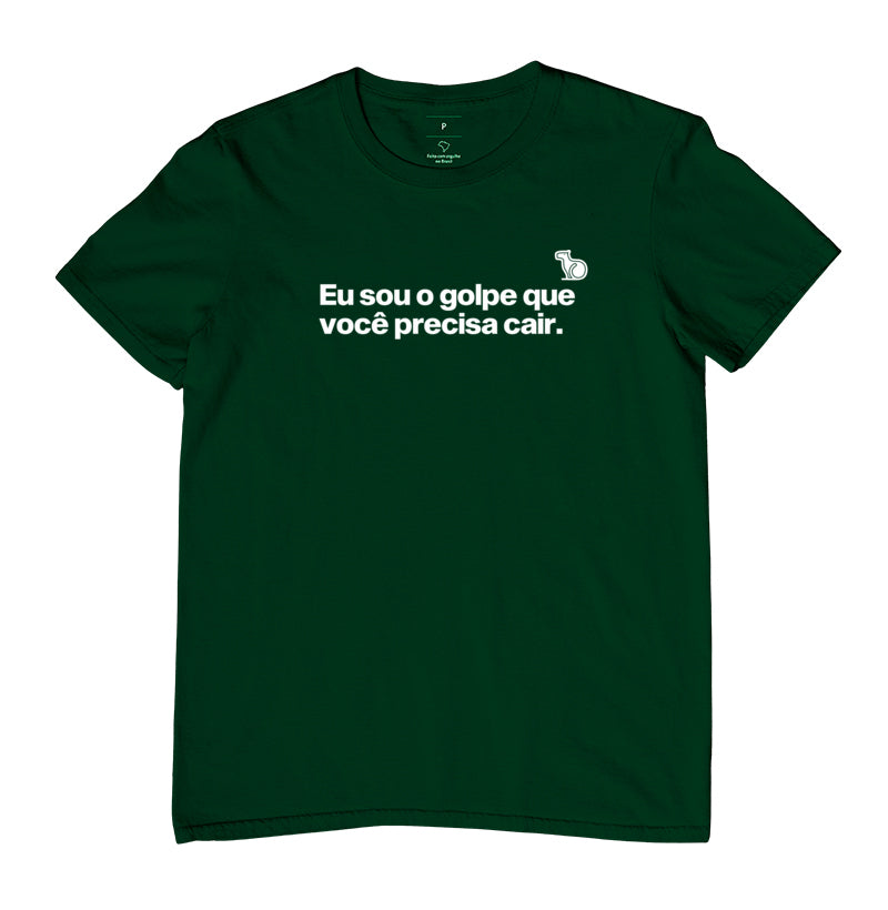 CAMISETA CARNAVAL EU SOU O GOLPE QUE VOCÊ PRECISA CAIR