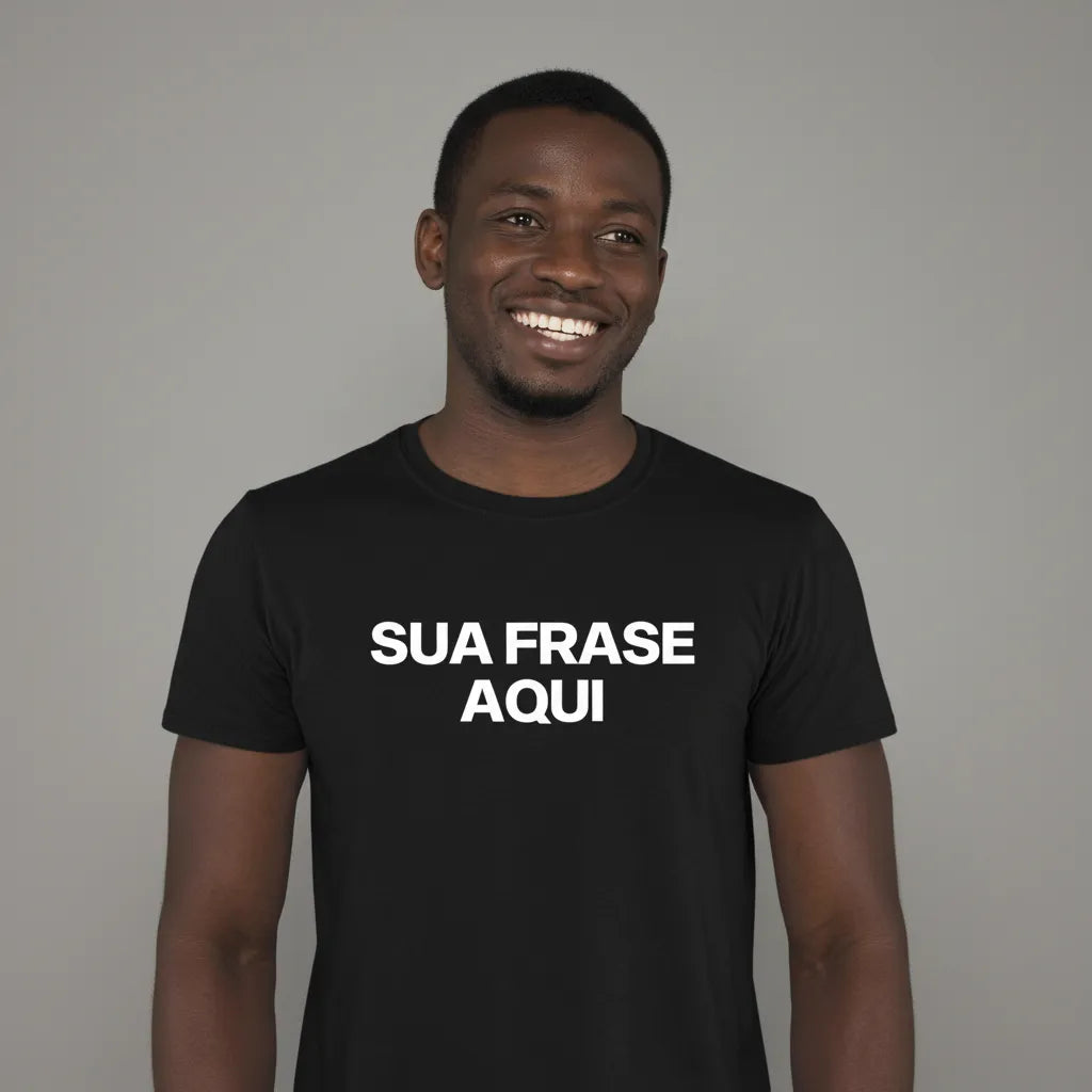 CAMISETA PERSONALIZADA COM FRASE
