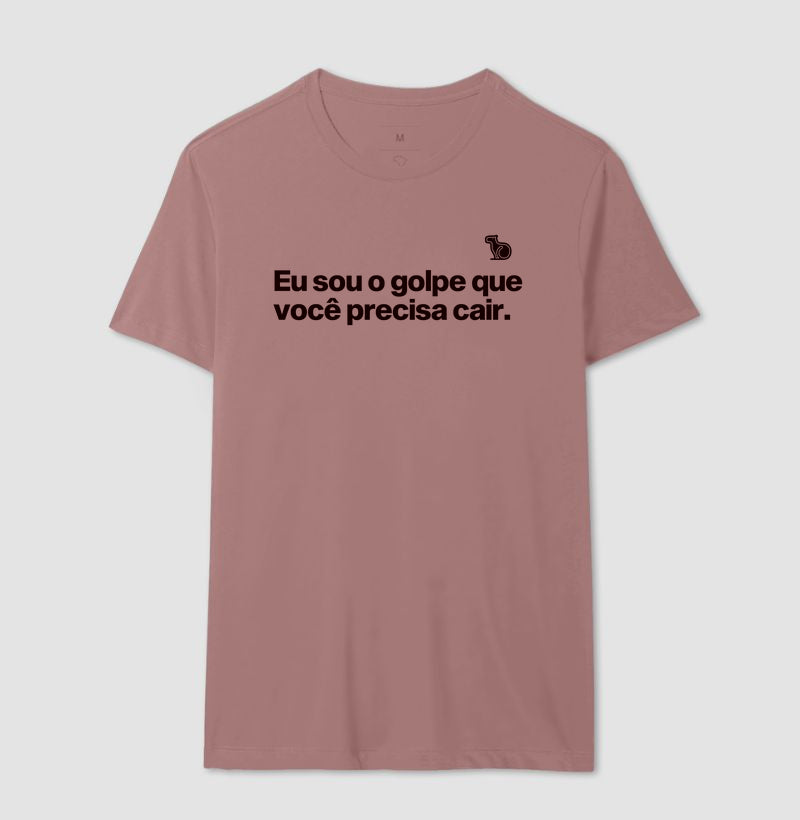 CAMISETA CARNAVAL EU SOU O GOLPE QUE VOCÊ PRECISA CAIR