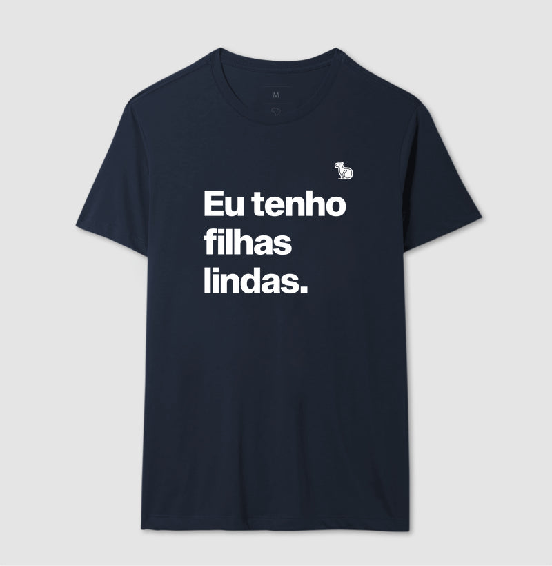 CAMISETA EU TENHO FILHAS LINDAS