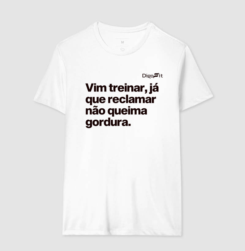 CAMISETA ACADEMIA RECLAMAR NÃO QUEIMA GORDURA
