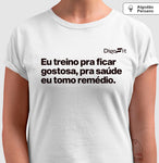 CAMISETA ALGODÃO PERUANO ACADEMIA EU TREINO PRA FICAR GOSTOSA