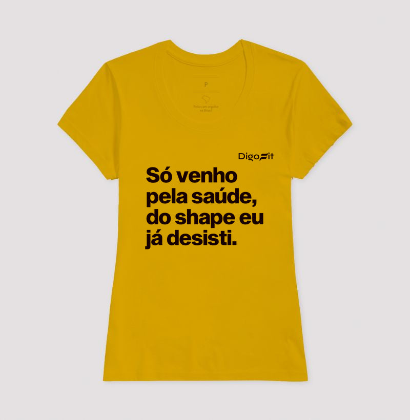CAMISETA ACADEMIA SÓ VENHO PELA SAÚDE