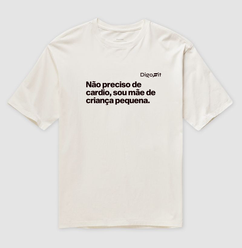 OVERSIZED ACADEMIA NÃO PRECISO DE CARDIO SOU MÃE