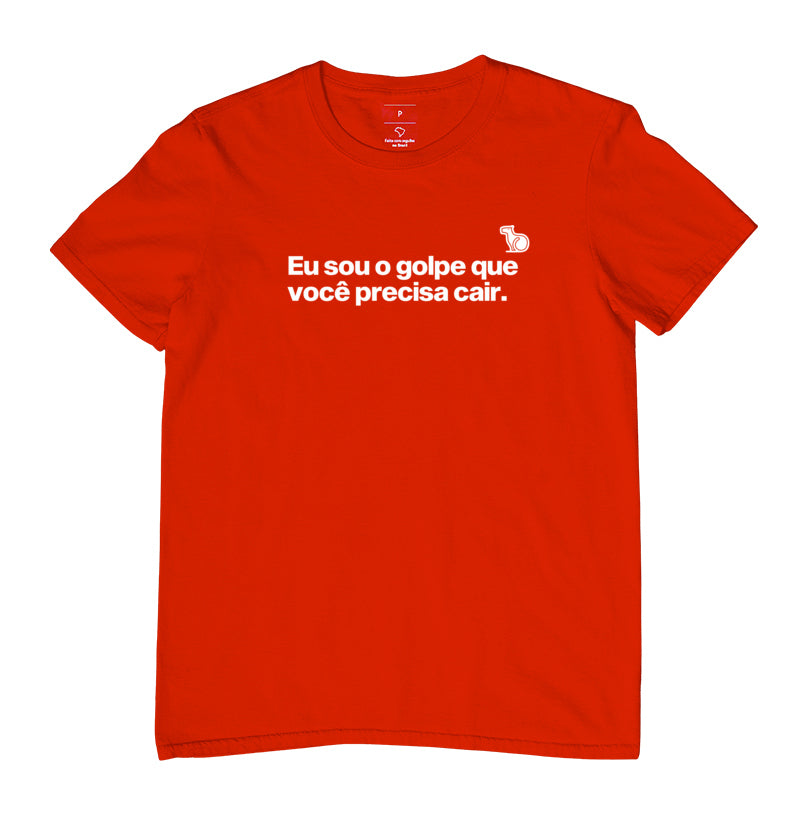 CAMISETA CARNAVAL EU SOU O GOLPE QUE VOCÊ PRECISA CAIR