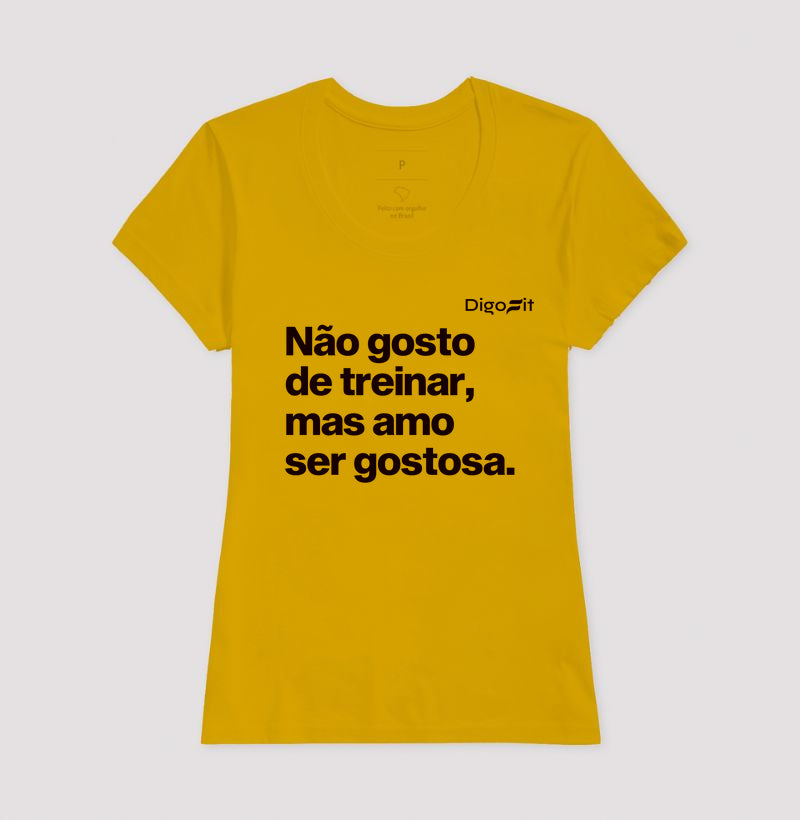 CAMISETA ACADEMIA NÃO GOSTO DE TREINAR MAS AMO SER GOSTOSA