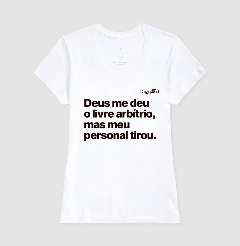 CAMISETA ACADEMIA MEU PERSONAL TIROU MEU LIVRE ARBÍTRIO