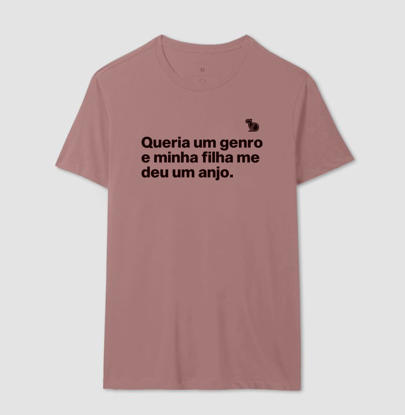 CAMISETA QUERIA UM GENRO E MINHA FILHA ME DEU UM ANJO