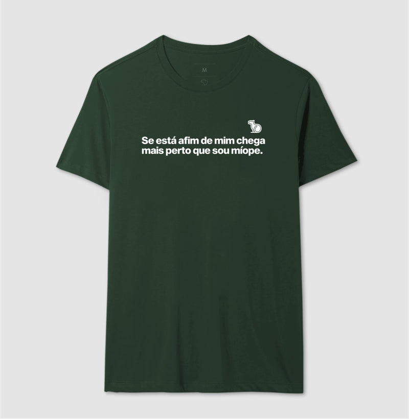 CAMISETA CHEGA MAIS PERTO SOU MÍOPE
