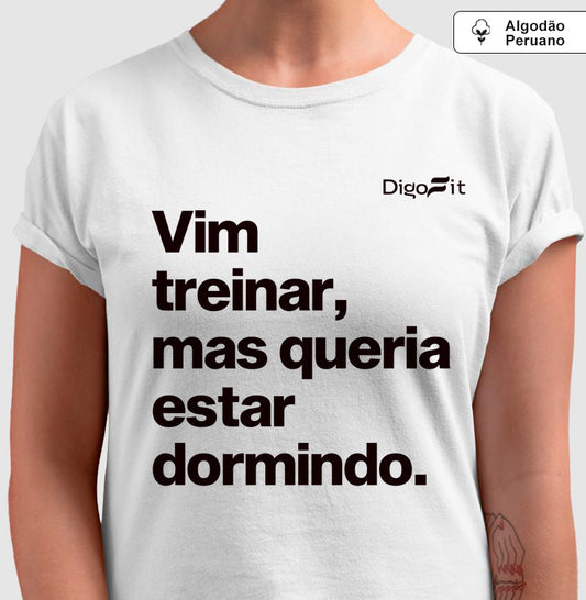 VIM TREINAR MAS QUERIA ESTAR DORMINDO