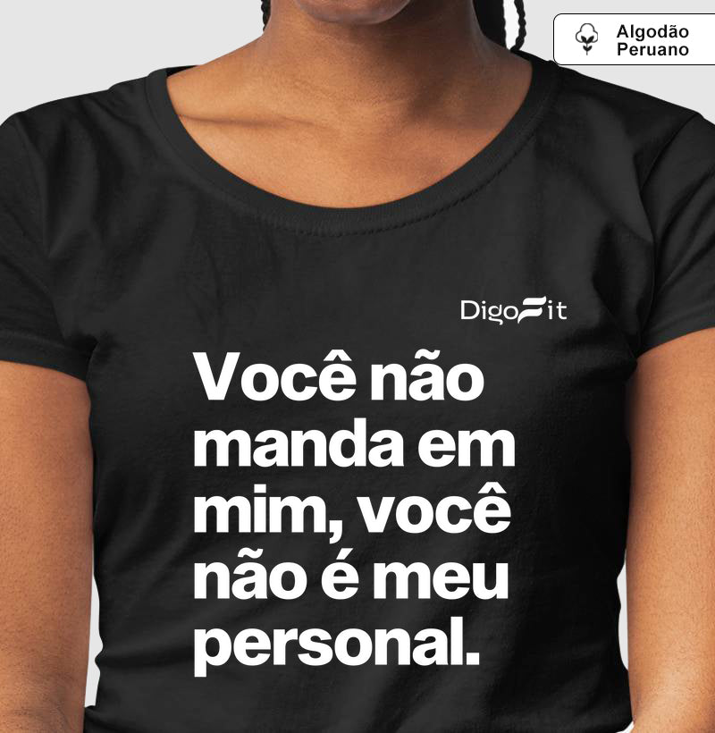 CAMISETA ALGODÃO PERUANO ACADEMIA VOCÊ NÃO É MEU PERSONAL