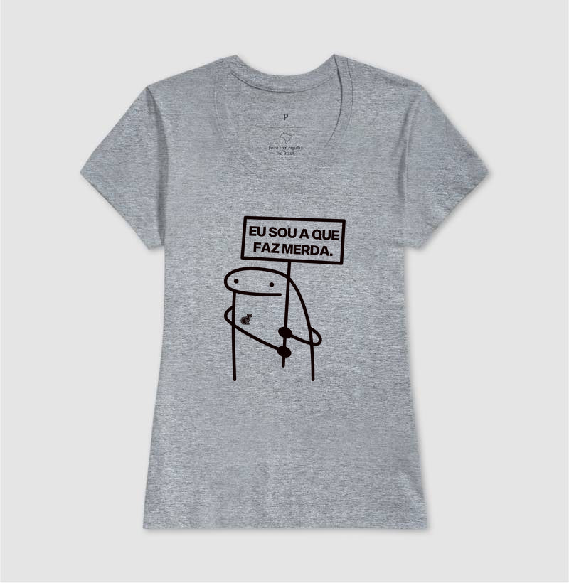 CAMISETA CARNAVAL EU SOU A QUE FAZ MERDA