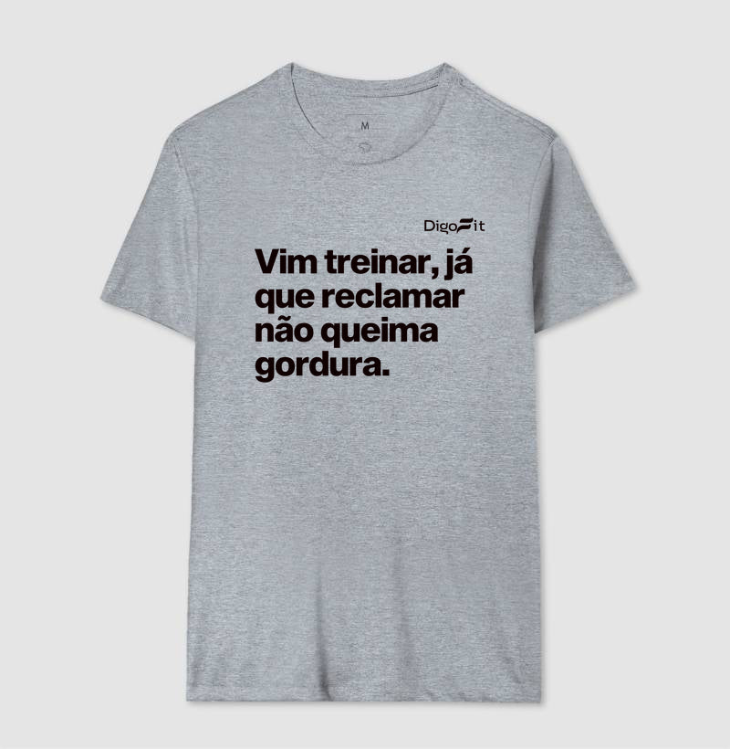 CAMISETA ACADEMIA RECLAMAR NÃO QUEIMA GORDURA