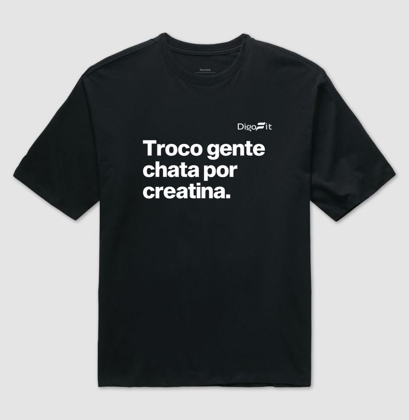 OVERSIZED ACADEMIA TROCO GENTE CHATA POR CREATINA