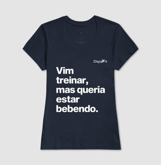 CAMISETA ACADEMIA VIM TREINAR MAS QUERIA ESTAR BEBENDO
