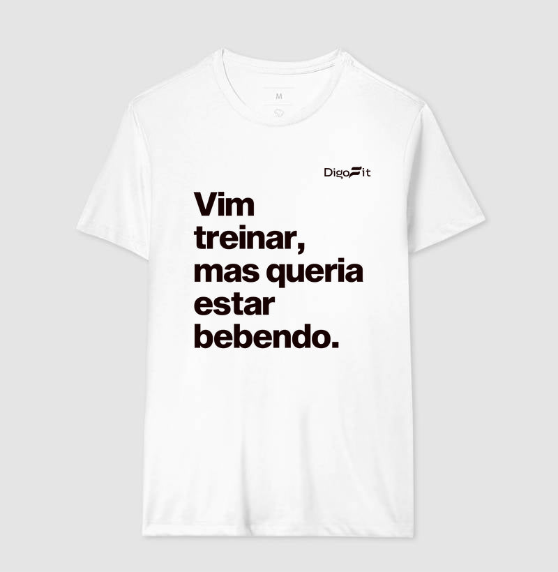 CAMISETA ACADEMIA VIM TREINAR MAS QUERIA ESTAR BEBENDO
