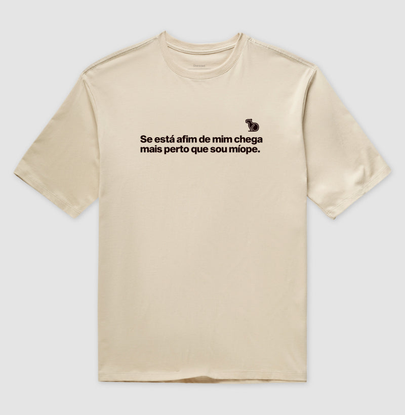 CAMISETA / REGATA / CROPPED CHEGA MAIS PERTO SOU MÍOPE