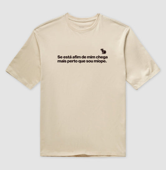 CAMISETA / REGATA / CROPPED CHEGA MAIS PERTO SOU MÍOPE