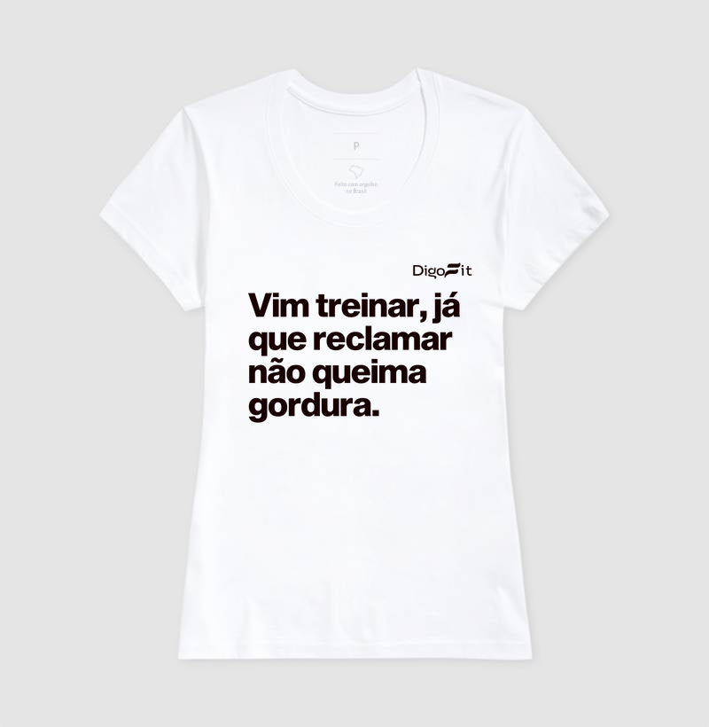 CAMISETA ACADEMIA RECLAMAR NÃO QUEIMA GORDURA