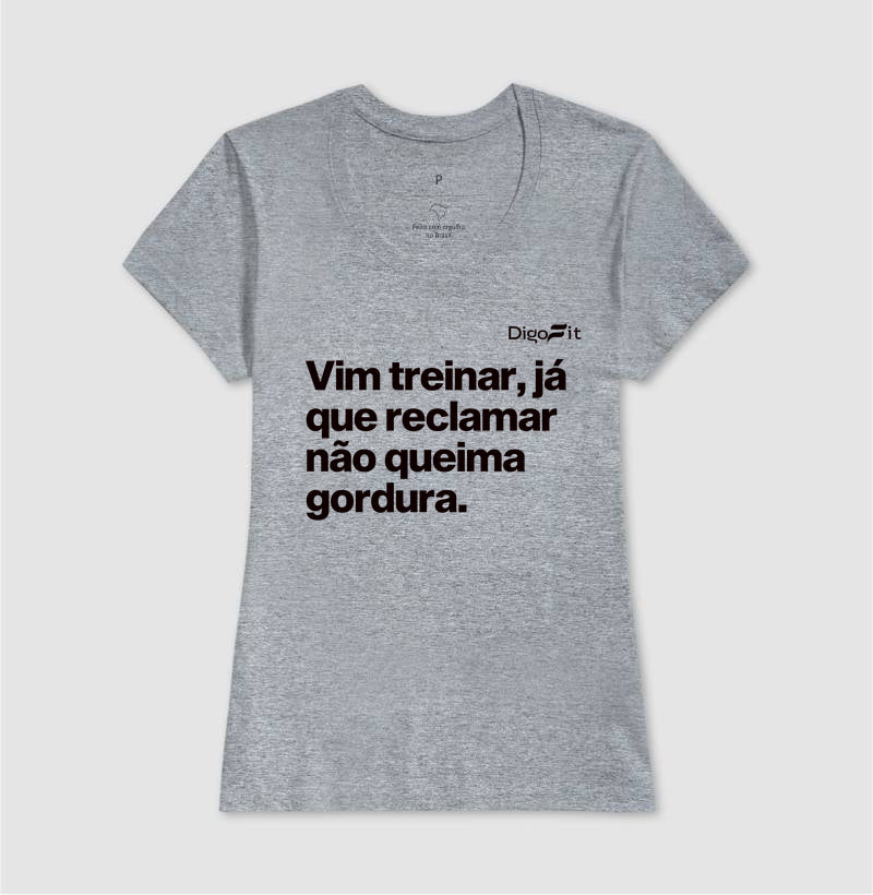 CAMISETA ACADEMIA RECLAMAR NÃO QUEIMA GORDURA