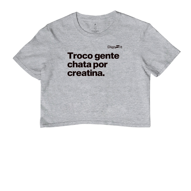 CROPPED ACADEMIA TROCO GENTE CHATA POR CREATINA