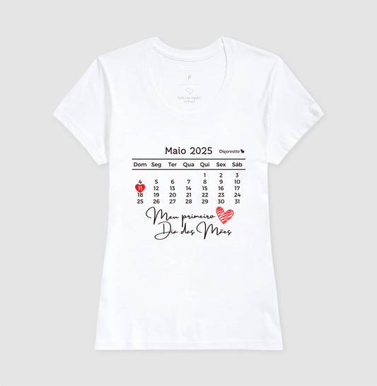 CAMISETA MEU PRIMEIRO DIA DAS MÃES