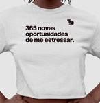 CROPPED ANO NOVO 365 OPORTUNIDADES DE ME ESTRESSAR