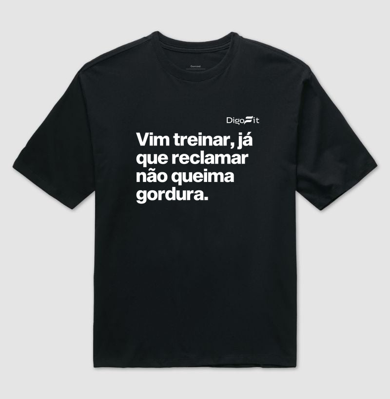 OVERSIZED ACADEMIA RECLAMAR NÃO QUEIMA GORDURA