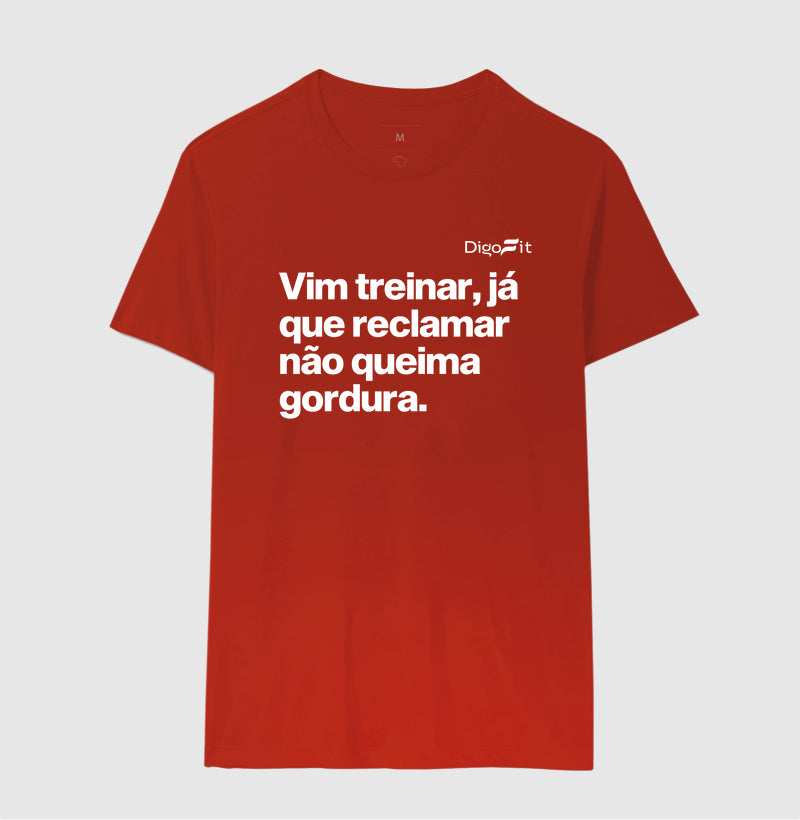 CAMISETA ACADEMIA RECLAMAR NÃO QUEIMA GORDURA