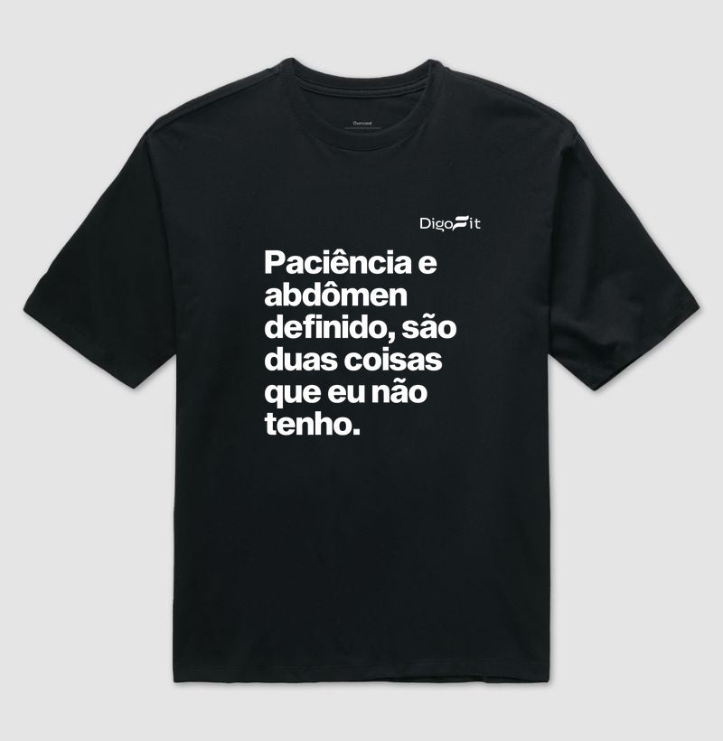 OVERSIZED ACADEMIA PACIÊNCIA E ABDÔMEN DEFINIDO