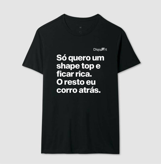 CAMISETA ACADEMIA EU SÓ QUERO UM SHAPE TOP E FICAR RICA