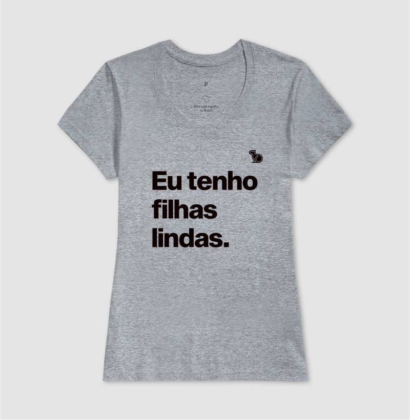 CAMISETA EU TENHO FILHAS LINDAS