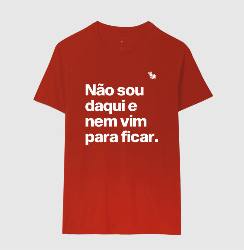CAMISETA CARNAVAL NÃO SOU DAQUI E NÃO VIM PARA FICAR