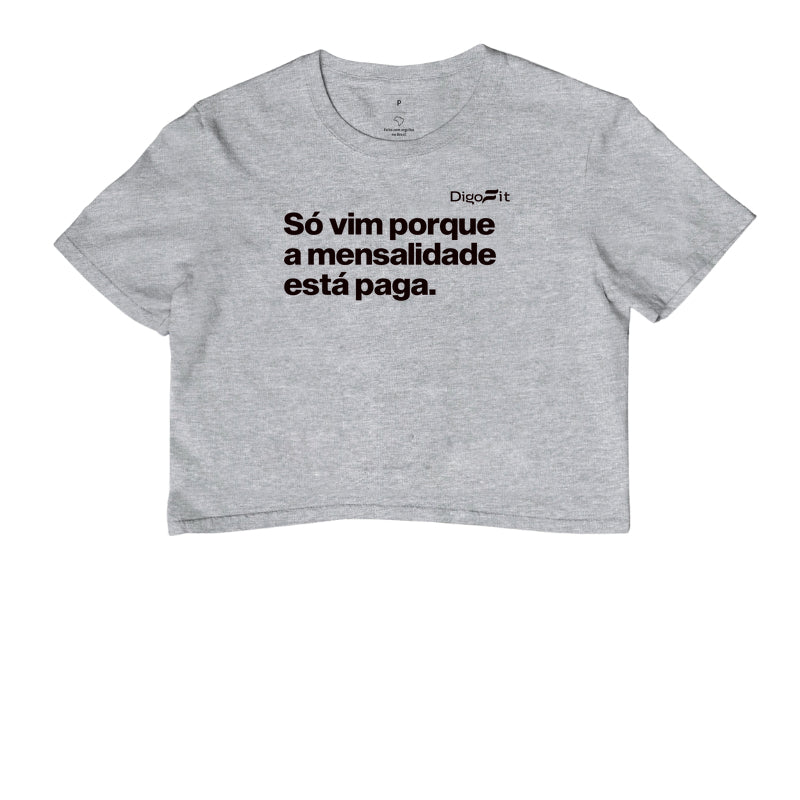 CROPPED ACADEMIA SÓ VIM PORQUE A MENSALIDADE ESTÁ PAGA