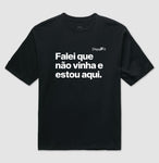 OVERSIZED ACADEMIA FALEI QUE NÃO VINHA E ESTOU AQUI