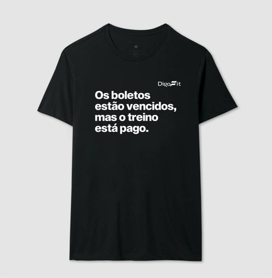 CAMISETA ACADEMIA OS BOLETOS ESTÃO VENCIDOS MAS O TREINO ESTÁ PAGO