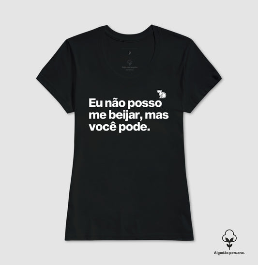 CAMISETA ALGODÃO PERUANO CARNAVAL VOCÊ PODE ME BEIJAR