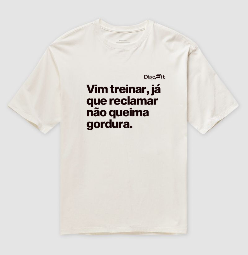 OVERSIZED ACADEMIA RECLAMAR NÃO QUEIMA GORDURA