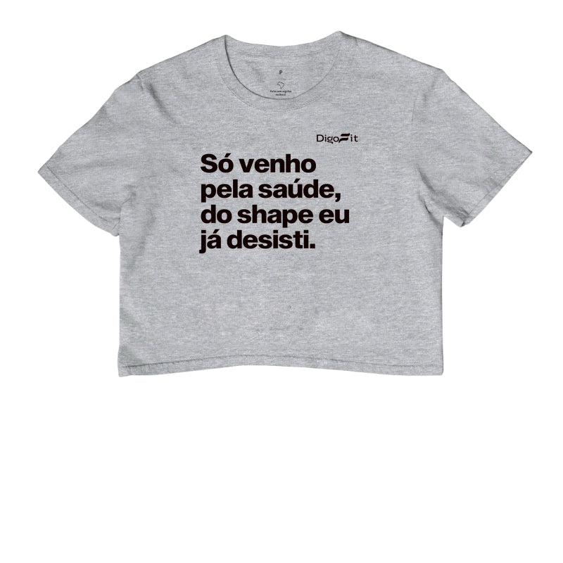 CROPPED ACADEMIA SÓ VENHO PELA SAÚDE