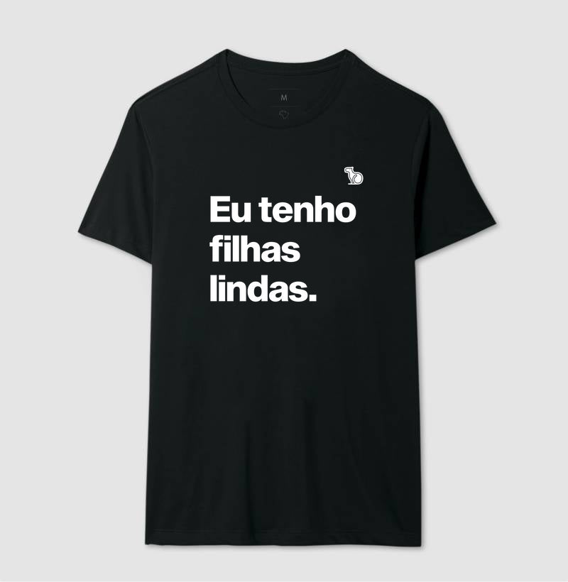 CAMISETA EU TENHO FILHAS LINDAS