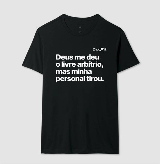CAMISETA ACADEMIA MINHA PERSONAL TIROU MEU LIVRE ARBÍTRIO