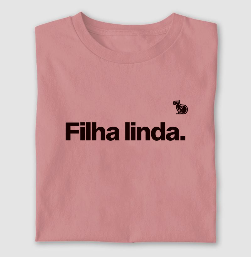CAMISETA FILHA LINDA