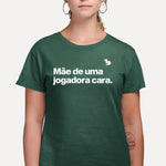 CAMISETA MÃE DE UMA JOGADORA CARA