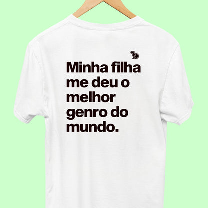 Imagem da Camiseta Masculina na cor branca com a frase "Minha filha me deu o melhor genro do mundo".