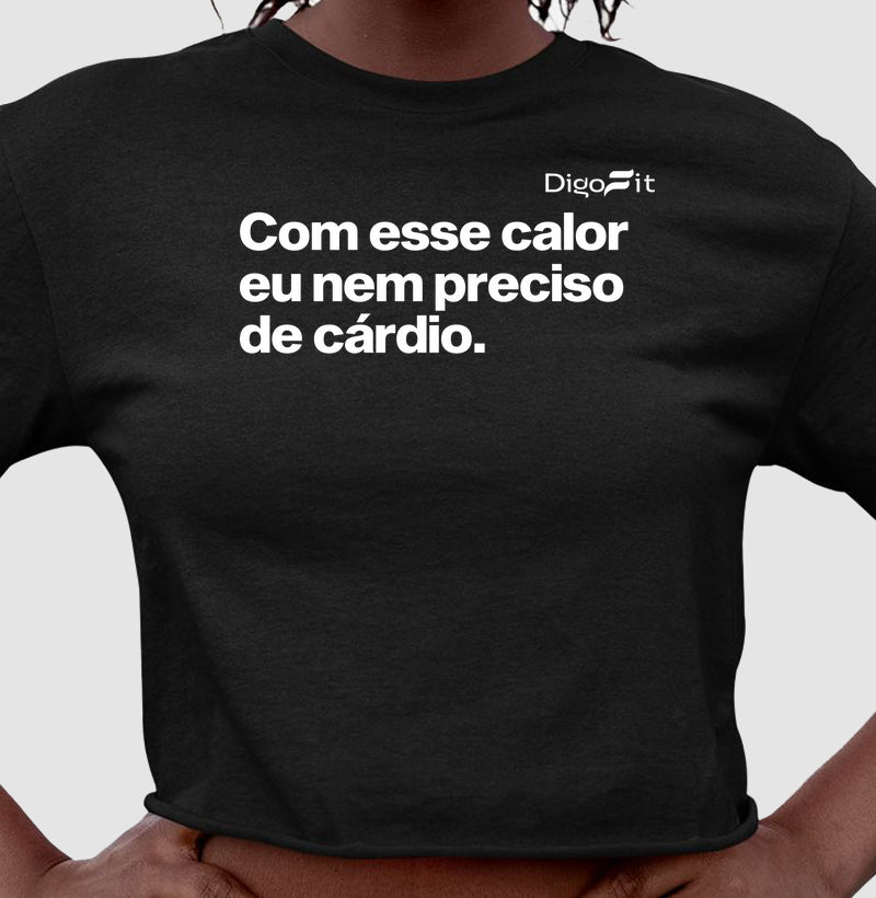 CROPPED ACADEMIA COM ESSE CALOR NEM PRECISO DE CÁRDIO